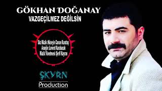 Gökhan Doğanay Vazgeçi̇lmez Deği̇lsi̇n.