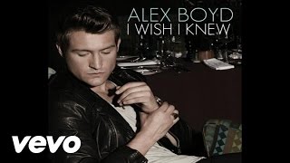 Watch Alex Boyd Wish I Knew video