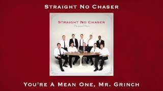 Watch Straight No Chaser Youre A Mean One Mr Grinch video