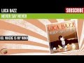 Luca Bazz - Where Is My Mind