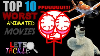 Top 10 Worst Animated Movies | Let's Tackle