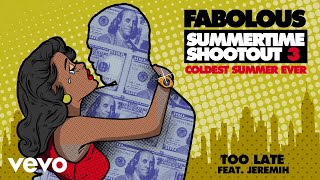 Watch Fabolous Too Late feat Jeremih video