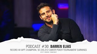 Podcast #30: Darren Elias / Record 4X WPT Champion / $7,245,312 career poker tournament earnings