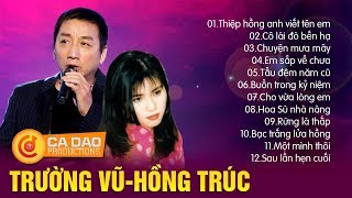 TRƯỜNG VŨ HỒNG TRÚC NHẠC VÀNG XƯA - TUYỂN TẬP 30 CA KHÚC SONG CA XƯA HAY NHẤT SỰ NGHIỆP
