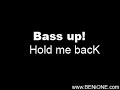 Bass Up! - Hold me bacK