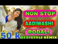 Non stop Aadivashi Rodali | Gamit Dj song || NEW RODALI || DESI STYLE REMIX