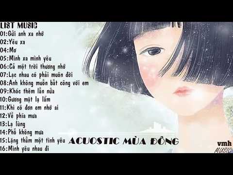 GỬI ANH XA NHỚ TỔNG HỢP NHỮNG BẢN ACOUSTIC HAY NHẤT-NHẠC VIỆT ACOUSTIC NHẸ NHÀNG MỘC MAC