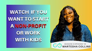 I didn't Like Kids, Now I educate them to Become Legends | Martesha Collins UPS5E10