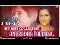 "Anuradha Paudwal" My Best Collection | Audio Jukebox