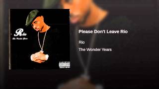 Watch Rio Please Dont Leave Rio video