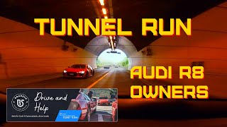 Audi R8 Owners Tunnel Run - #DriveAndHelp drive
