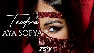 Teodora - Aya Sofya