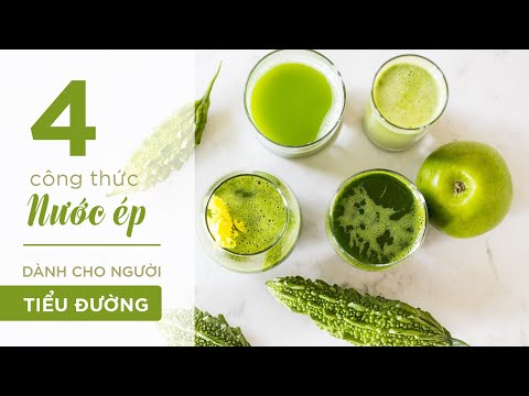 4 VỊ NƯỚC ÉP CHO NGƯỜI TIỂU ĐƯỜNG 4 DIABETIES JUICE RECIPES