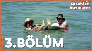 Çocuklar Duymasın - 3. Bölüm - FULL BÖLÜM