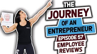 The Journey of an Entrepreneur-Episode 57: Employee Reviews