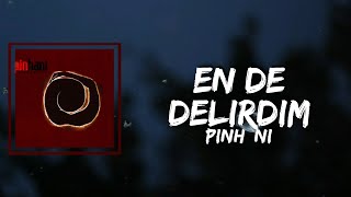 Pinhâni - Ben de Delirdim (Lyrics)