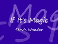 Stevie Wonder - If It's Magic