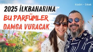 2025 İlkbaharına Bu Parfümler Damga Vuracak Kadın - Erkek