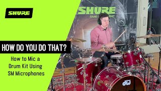 How to Mic a Drum Kit Using SM Microphones | Shure