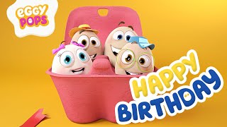 Eggy Pops - Happy Birthday | Cartoons & Baby Songs | NEW Cartoon for Kids