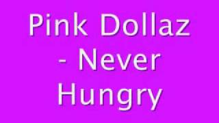 Watch Pink Dollaz Never Hungry video