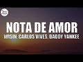Wisin, Carlos Vives - Nota de Amor (Letra) ft. Daddy Yankee