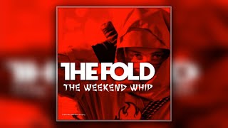 Watch Fold The Weekend Whip video