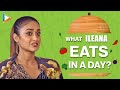 What I Eat In A Day With Ileana D’Cruz | Secret Of Her Amazing Fitness | Bollywood Hungama