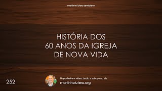 Martinho Lutero Semblano - História dos 60 anos da Igreja de Nova Vida