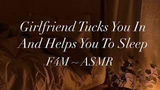 Girlfriend Tucks You In And Helps You To Sleep F4M Asmr Comfort Caring Gf Breathing Sounds