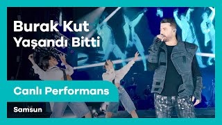 Burak Kut - Yaşandı Bitti Canlı Performans Samsun Kültür Yolu Festivali
