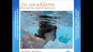 SU ÇOCUKLARIN (Dünya Su Günü Şarkısı)