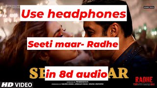 Seeti maar|Song in 8d|Radhe-your most wanted bhai|Salman khan,Disha patani|use h
