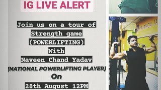 A BRIEF DISCUSSION ABOUT STRENGTH GAMES (POWERLIFTING) IN INDIA WITH NAVEEN CHAND YADAV