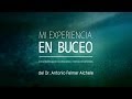 MI EXPERIENCIA EN BUCEO del Dr. Antonio Felmer Aichele