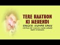 TERE HAATHON KI MEHENDI ( Singer, Kumar Sanu ) BEDARDI SANAM 1995