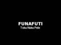 Tuvalu song- **Toku Nuku Pele ko FUNAFUTI**