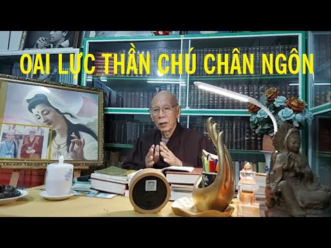 Chủ đề OAI LỰC THẦN CHÚ CHÂN NGÔN - Sư Ông Bạch Vân - 100621