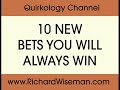 10 new bets that you will always win
