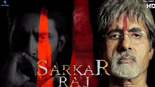 Sarkar Raj Full Movie Sarkar Raj 2008 Amitabh Bachchan Abhishek B Aishwarya Jacqueline Hd. 2024