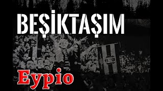Eypio - Beşiktaş'ım