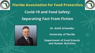Covid-19 and Food Safety: Separating Fact From Fiction with Keith Schneider. FAFP Webinar