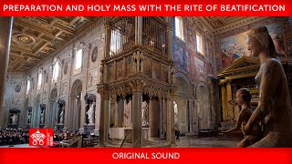 15 May 2021 Preparation and Holy Mass with the Rite of Beatification