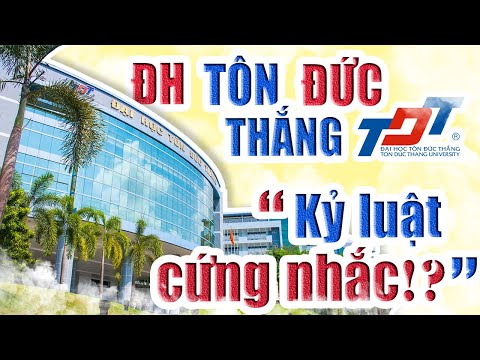 Unifun25 : Đại học Tôn Đức Thắng (TDTU): "Cách sống tốt trong môi trường kỷ luật???"