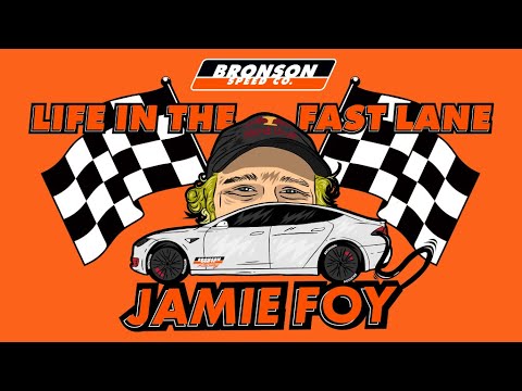 Life In The Fast Lane w/ Jamie Foy | Bronson Speed Co