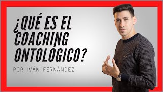 Coaching Ontológico. Qué Es?Para Qué Sirve?