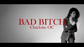 Watch Charlotte Oc Bad Bitch video