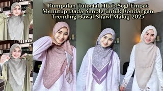 Kumpulan Tutorial Hijab Segi Empat Menutup Dada Simple Untuk Kondangan Trending Bawal Shawl 2025