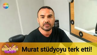 Murat stüdyoyu terk etti!