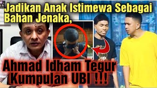 Jadikan Anak Istimewa Sebagai Bahan Jenaka, Ahmad Idham Tegur Kumpulan Ubi Muzikal Lawak Superstar